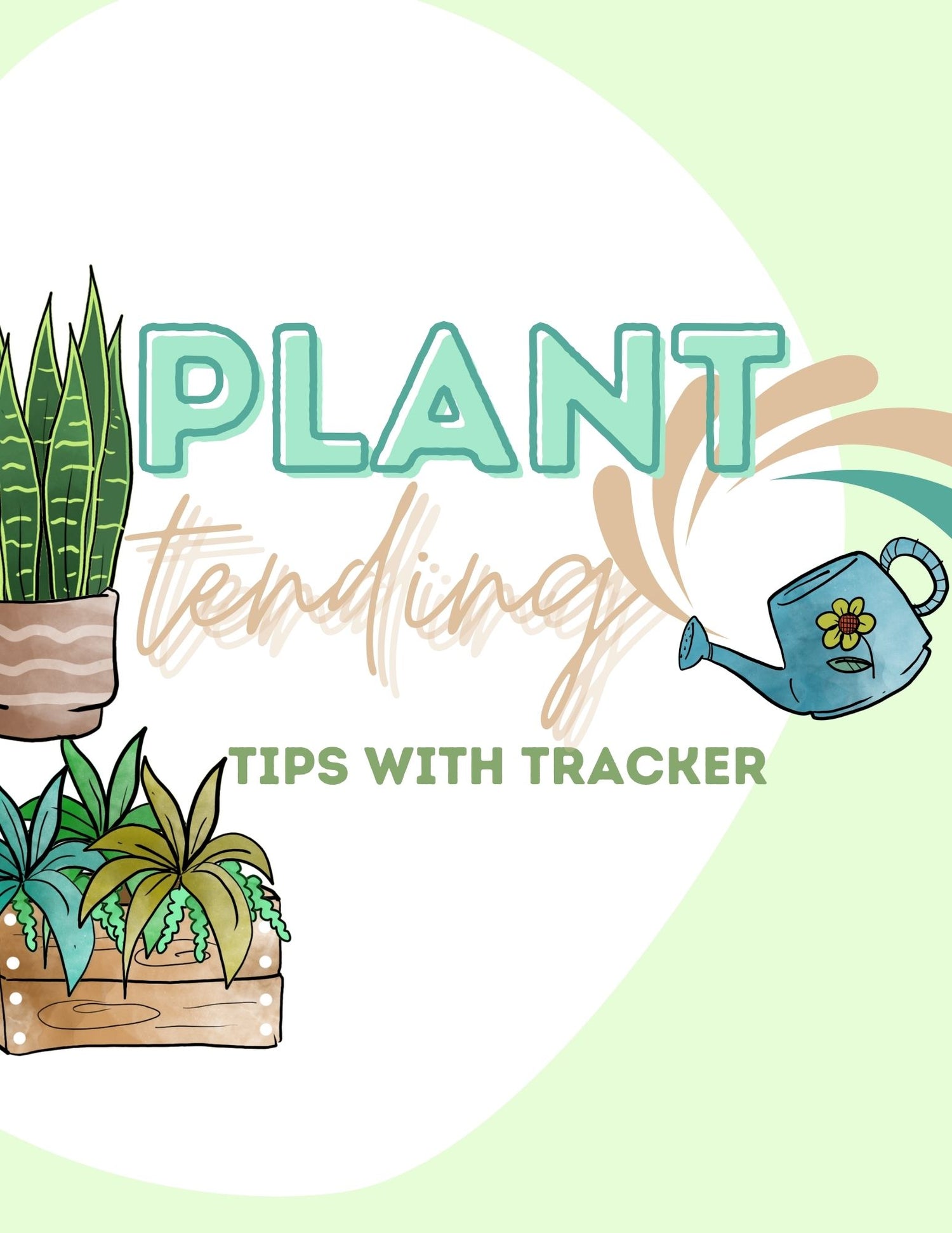 Plant Tending Tips &amp; Tracker
