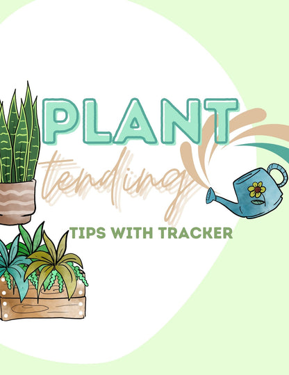 Plant Tending Tips &amp; Tracker